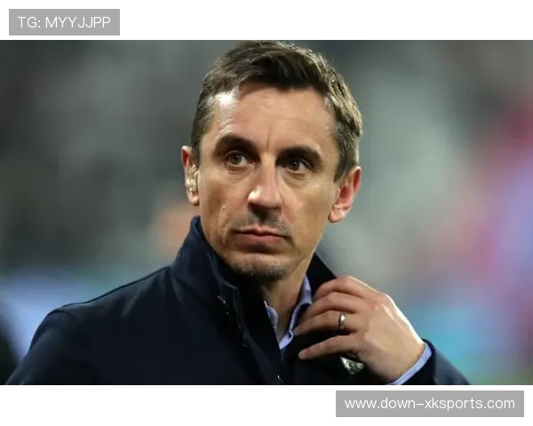 内维尔评曼城进球被吹：裁判扼杀了赛季最精彩时刻VAR扼杀了球迷的快乐